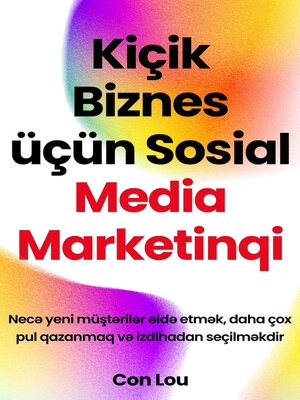 cover image of Kiçik Biznes üçün Sosial Media Marketinqi
